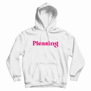 Pleasing Hoodie
