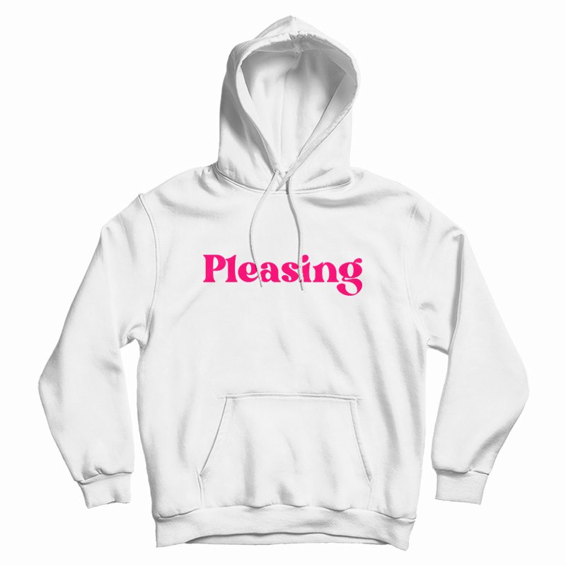 Pleasing Hoodie Pleasing Hoodie