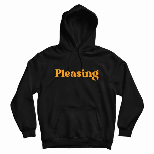 Pleasing Hoodie Pleasing Hoodie