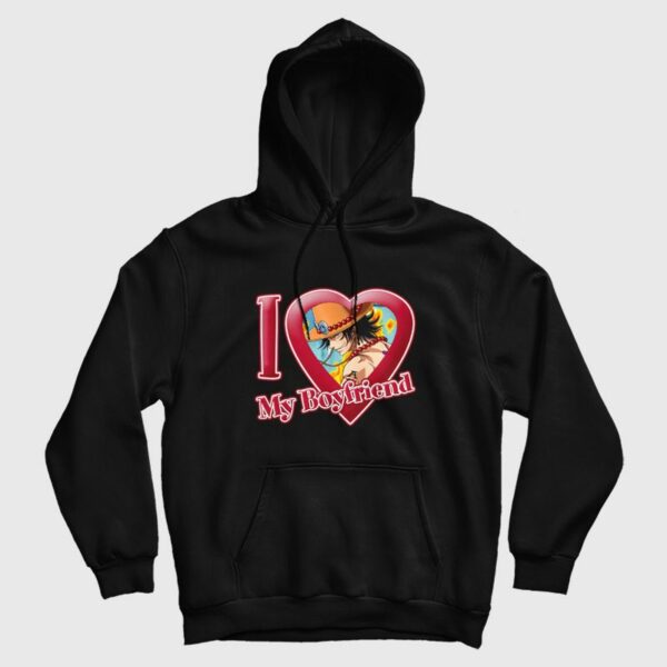 Portgas D Ace I Love My Boyfriend One Piece Hoodie