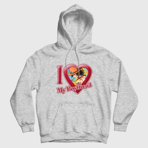 Portgas D Ace I Love My Boyfriend One Piece Hoodie