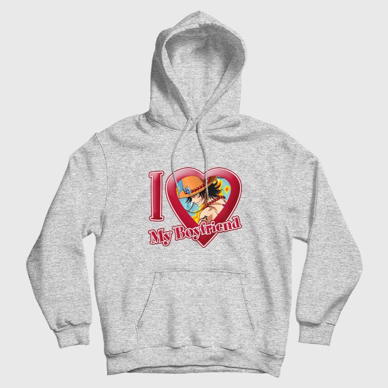 Portgas D Ace I Love My Boyfriend One Piece Hoodie Portgas D Ace I Love My Boyfriend One Piece Hoodie