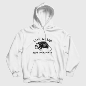 Possum Live Weird Fake Your Death Hoodie