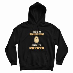Potato This Is My Human Costume Funny Hoodie
