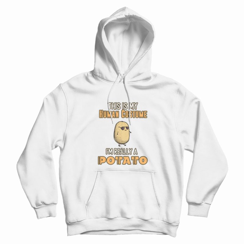 Potato This Is My Human Costume Funny Hoodie Potato This Is My Human Costume Funny Hoodie