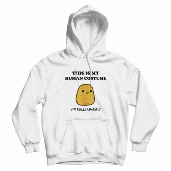 Potato This Is My Human Costume Hoodie