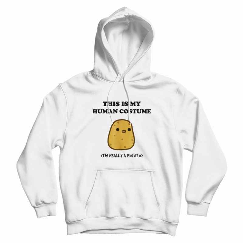 Potato This Is My Human Costume Hoodie Potato This Is My Human Costume Hoodie