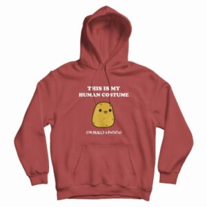Potato This Is My Human Costume Hoodie 4