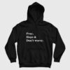 Pray Hope and Don’t Worry Hoodie