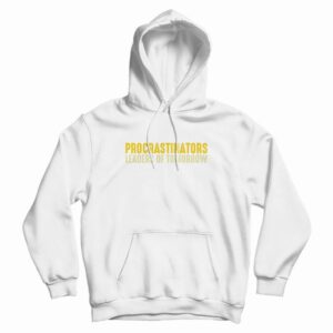 Procrastinators Leaders Of Tomorrow Hoodie 3
