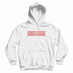 Professional Overthinker Hoodie 2 Professional Overthinker Hoodie 3