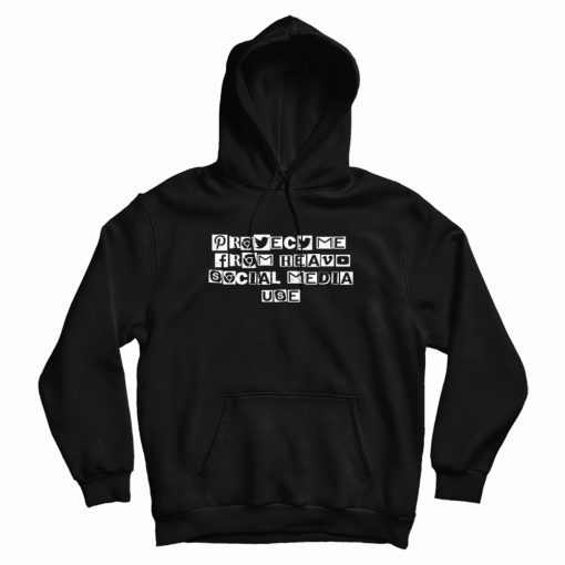 Protect Me From Heavy Social Media Use Graphic Hoodie Protect Me From Heavy Social Media Use Graphic Hoodie