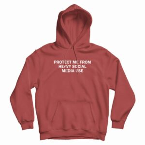 Protect Me From Heavy Social Media Use Hoodie