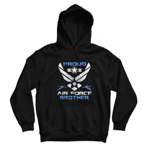Proud Air Force Brother Hoodie Proud Air Force Brother Hoodie
