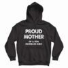 Proud Mother Of A Few Dumbass Kids Hoodie