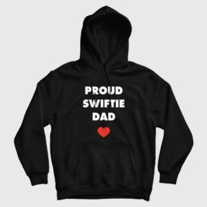 Proud Swiftie Dad Hoodie