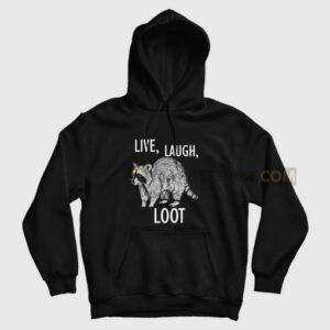 Raccoon Live Laugh Loot Hoodie 3