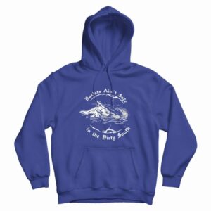 Racists Aint Safe In The Dirty South Hoodie 3