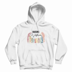 Raising Wildflowers Funny Parenting Hoodie