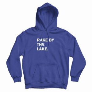 Rake By The Lake Hoodie 4