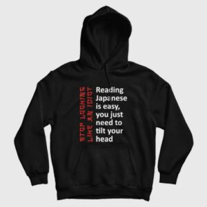 Reading Japanese Is Easy You Just Need To Tilt Your Head Hoodie 3