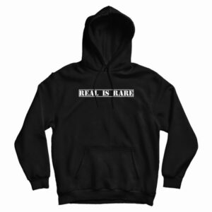 Real Is Rare Realness Funny Statement Hoodie