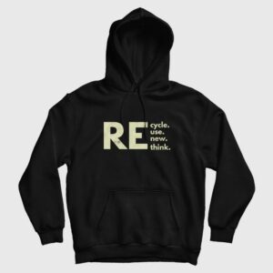 Recycle Reuse Renew Rethink Hoodie