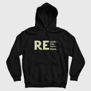 Recycle Reuse Renew Rethink Hoodie 3