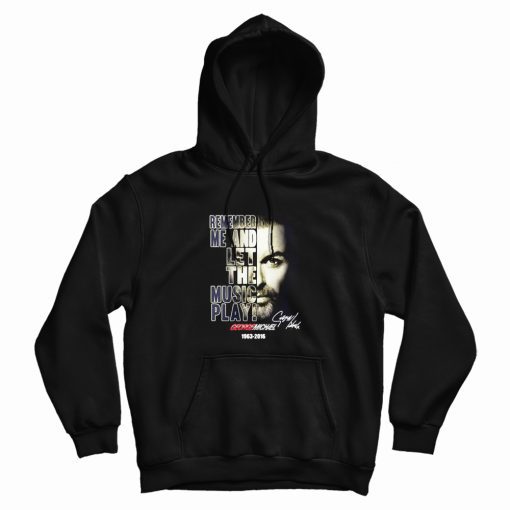 Remember Me And Let The Music Play Hoodie Remember Me And Let The Music Play Hoodie