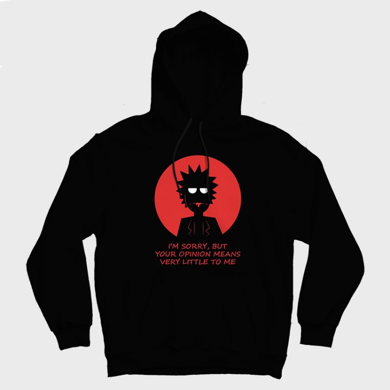 Rick - Im Sorry But Your Opinion Means Hoodies Rick - Im Sorry But Your Opinion Means Hoodies