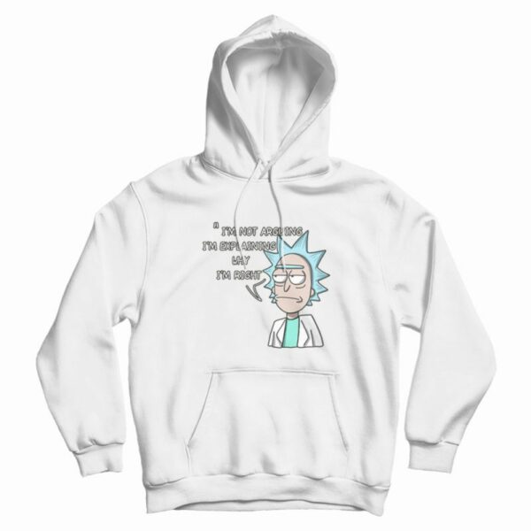 Rick and Morty I’m Not Arguing Hoodie