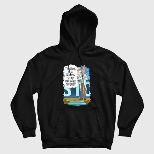 Rick and Morty Your Boos Mean Nothing I've Seen What Makes You Cheer Hoodie Rick and Morty Your Boos Mean Nothing I've Seen What Makes You Cheer Hoodie
