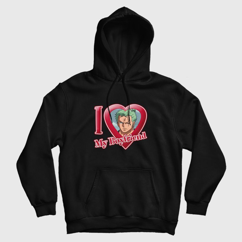 Roronoa Zoro I Love My Boyfriend One Piece Hoodie Roronoa Zoro I Love My Boyfriend One Piece Hoodie