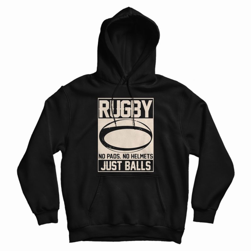 Rugby No Helmets No Pads Just Balls Hoodie Rugby No Helmets No Pads Just Balls Hoodie