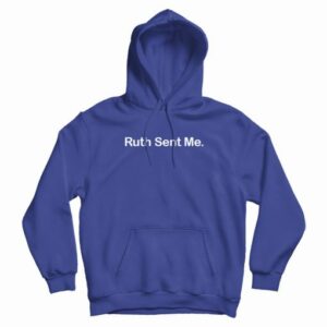 Ruth Sent Me Hoodie 4