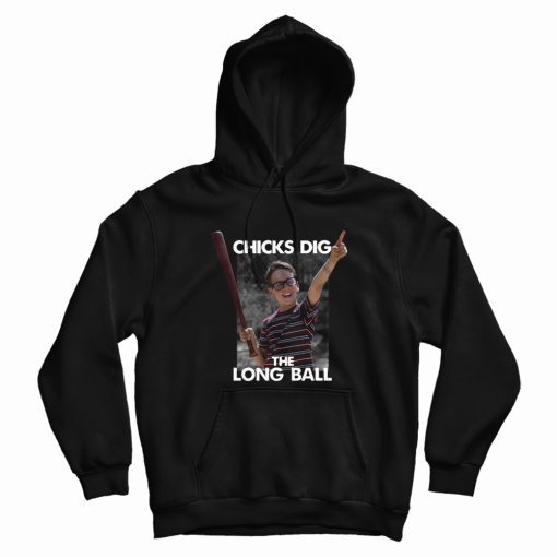 Sandlot Chicks Dig The Long Ball Hoodie Sandlot Chicks Dig The Long Ball Hoodie