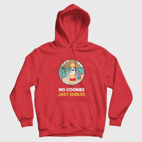 Santa Claus Summer Christmas No Cookies Just Edibles Hoodie