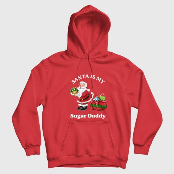 Santa Is My Sugar Daddy Hoodie
