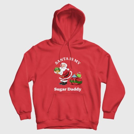 Santa Is My Sugar Daddy Hoodie Santa Is My Sugar Daddy Hoodie
