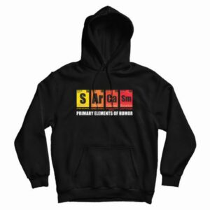 Sarcasm Primary Elements of Humor Hoodie