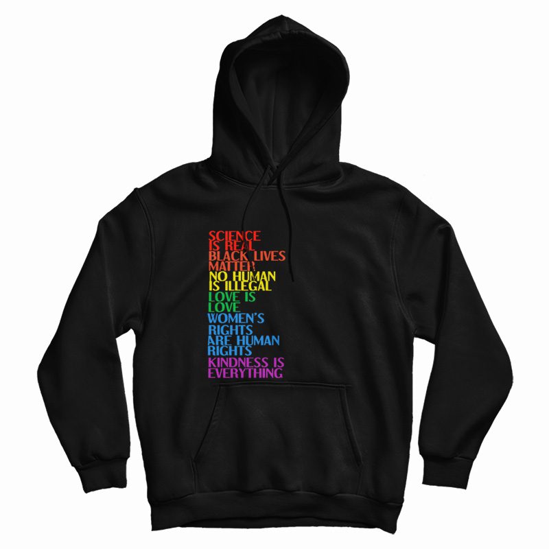 Science Is Real Black Lives Matter No Human Is Illegal Hoodie Science Is Real Black Lives Matter No Human Is Illegal Hoodie