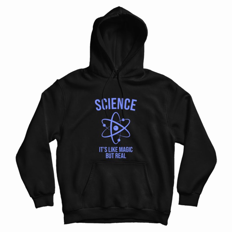 Science Like Magic But Real Scientist Hoodie Science Like Magic But Real Scientist Hoodie
