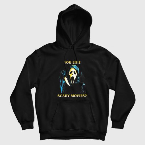 Scream You Like Scary Movies Funny Ghost Face Hoodie Scream You Like Scary Movies Funny Ghost Face Hoodie