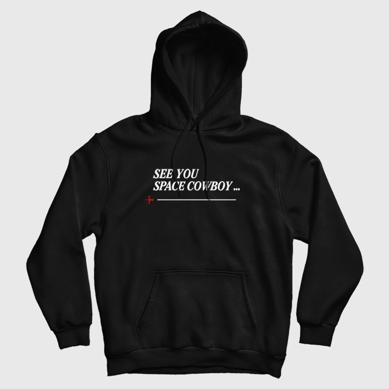 See You Space Cowboy Anime Cowboy Bebop Hoodie See You Space Cowboy Anime Cowboy Bebop Hoodie