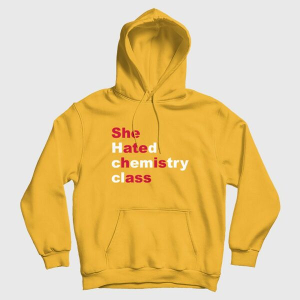 She Hated Chemistry Class She Ate His Ass Hoodie