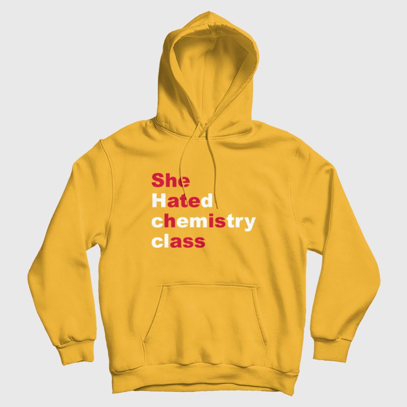 She Hated Chemistry Class She Ate His Ass Hoodie She Hated Chemistry Class She Ate His Ass Hoodie