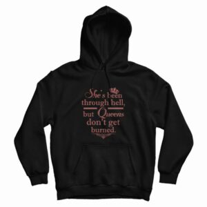 She’s Been Through Hell Hoodie