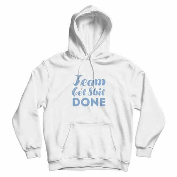 Shit Done Hoodie