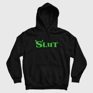 Shrek Slut Hoodie