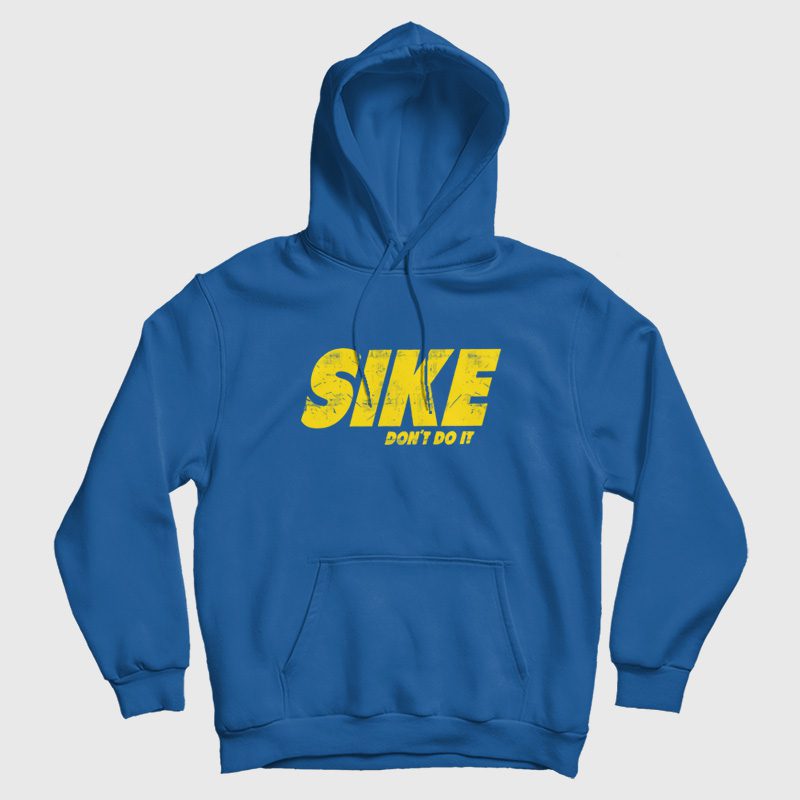 Sike Don't Do It Hoodie Sike Don't Do It Hoodie